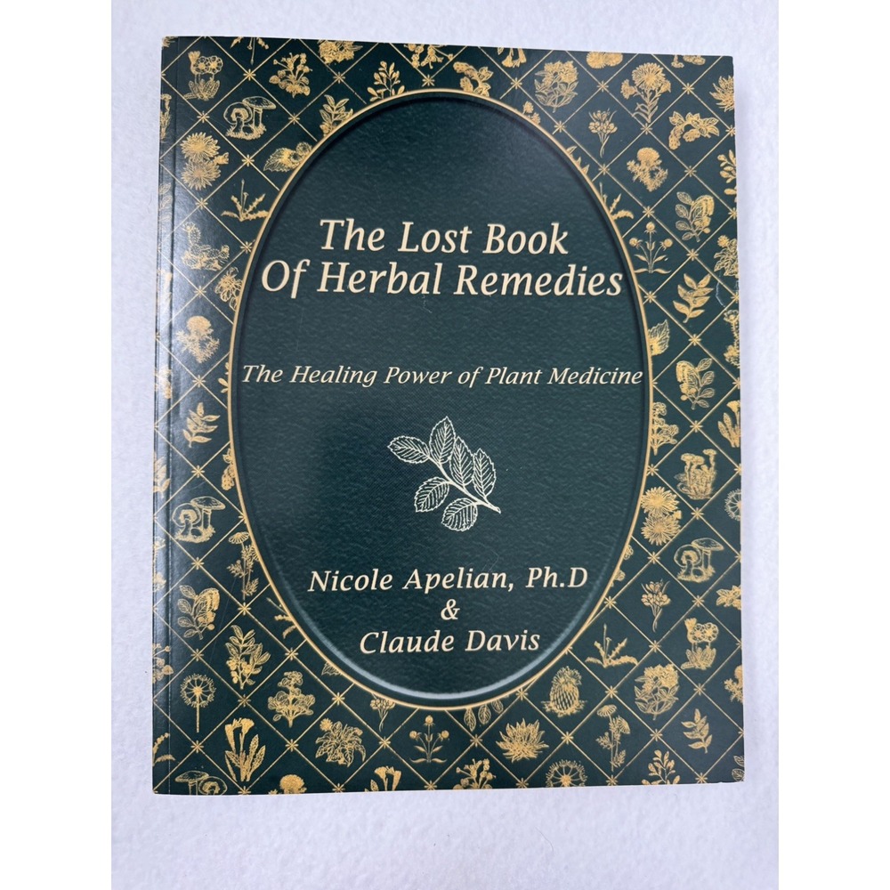 The Lost Book of Herbal Remedies Nicole Apelian Claude Davis Plant Medicine 2021